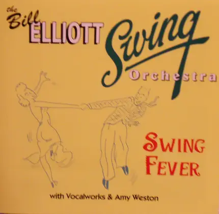 The Bill Elliot Swing Orchestra featuring Vocalworks & Amy Weston - Swing Fever