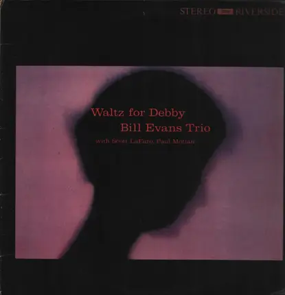 The Bill Evans Trio With Scott LaFaro , Paul Motian - Waltz for Debby