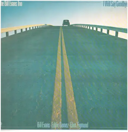 The Bill Evans Trio - I Will Say Goodbye
