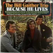 LP - The Bill Gaither Trio - Because He Lives