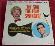 The Bill Marx Trio - My Son The Folk Swinger