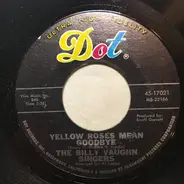 The Billy Vaughn Singers - Yellow Roses Mean Goodbye / I Love You