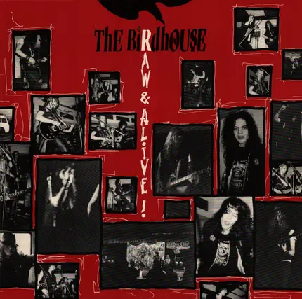 The Birdhouse - Raw & Alive !