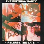 7inch Vinyl Single - The Birthday Party - Release The Bats