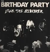 The Birthday Party - Nick The Stripper