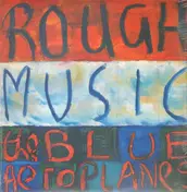 The Blue Aeroplanes - Rough Music