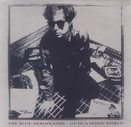 The Blue Aeroplanes - Up In A Down World
