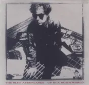 The Blue Aeroplanes - Up In A Down World