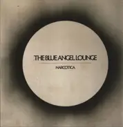 The Blue Angel Lounge - Narcotica