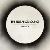 the blue angel lounge - Narcotica