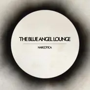 The Blue Angel Lounge - Narcotica