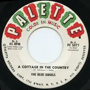 The Blue Angels - A Cottage In The Country / My My