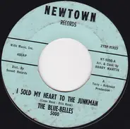 The Blue Belles - I Sold My Heart To The Junkman