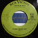 7inch Vinyl Single - The Blue Boys featuring Bud Logan - I'm Not Ready Yet