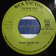 The Blue Boys featuring Bud Logan - I'm Not Ready Yet