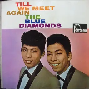 The Blue Diamonds - Till We Meet Again
