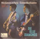 7inch Vinyl Single - The Blue Diamonds - Wie Damals In Paris / Sieben Musikanten