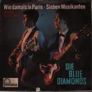 The Blue Diamonds - Wie Damals In Paris / Sieben Musikanten