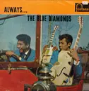 10'' - The Blue Diamonds - Always.....The Blue Diamonds!