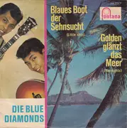 7inch Vinyl Single - The Blue Diamonds - Golden Glänzt Das Meer / Blaues Boot Der Sehnsucht