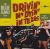 CD - The BLUE FLAMES - DRIVIN' 'N DYIN' IN TEXAS