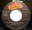 7inch Vinyl Single - The Blue Jays / The Sentimentals - The White Cliffs Of Dover / I Want To Love You
