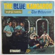 The Blue Kangaroo - At The Schooner (Straight & Trashy)