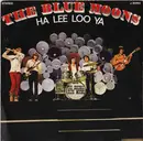 7inch Vinyl Single - The Blue Moons - Ha Lee Loo Ya