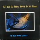 LP - The Blue Ridge Quartet - He's Got The Whole World In His Hands - Mono