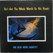 LP - The Blue Ridge Quartet - He's Got The Whole World In His Hands - Mono