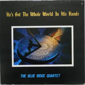 The Blue Ridge Quartet - He's Got The Whole World In His Hands