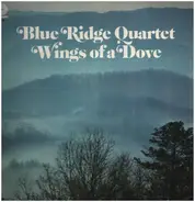The Blue Ridge Quartet - Wings Of A Dove