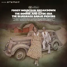 The Bluegrass Banjo Pickers - Foggy Mountain Breakdown And Other Music From The Bonnie And Clyde Era