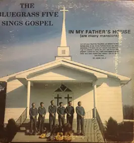 The Bluegrass Five - In My Father's House (Are Many Mansions)