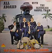 The Bluegrass Gospel Train - All Aboard With The Bluegrass Gospel Train