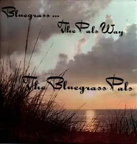 The Bluegrass Pals - The Pals Way