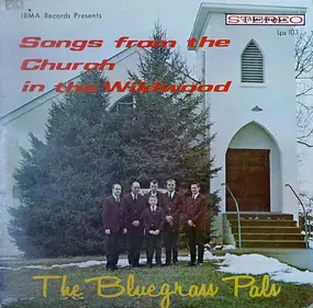 The Bluegrass Pals - Songs From The Church In The Wildwood