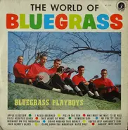 The Bluegrass Playboys - The World Of Bluegrass