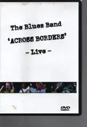 The Blues Band - Across Borders / Live in 1996+2000