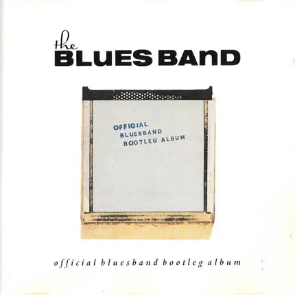 The Blues Band - Official Blues Band Bootleg Album