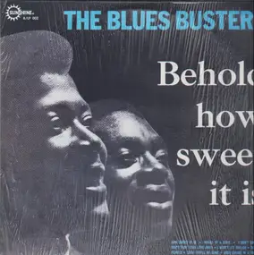 The Blues Busters - Behold... How Sweet It Is