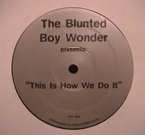 Blunted Boy Wonder - This Is How We Do It