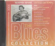 The Blues Collection - 54: Memphis Minnie - Let's Go To Town