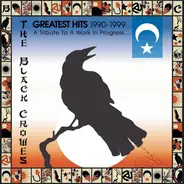The Black Crowes - Greatest Hits 1990-1999 (A Tribute To A Work In Progress)