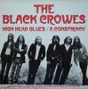 12inch Vinyl Single - The Black Crowes - High Head Blues / A Conspiracy - Ltd Ed
