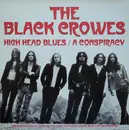 12inch Vinyl Single - The Black Crowes - High Head Blues / A Conspiracy - Ltd Ed