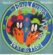 The Black Crowes - Twice As Hard