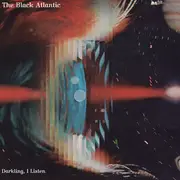 CD - The Black Atlantic - Darkling, I Listen - digisleeve