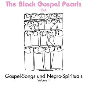 The Black Gospel Pearls - Live (Gospel-Songs Und Negro-Spirituals Volume 1)