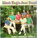 LP - The Black Eagle Jazz Band - Don't Monkey With It